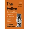 KNYGA Brangan, Louise Fallen: The Magdalene Laundries and Ireland’s Legacy of Silence