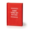 KNYGA Brass Monkey, Brass Dumb Things My Kid Said Tiny Diary