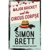 KNYGA Brett, Simon Major Bricket and the Circus Corpse: The first mystery in an unputdownable new cosy crime series