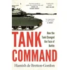 KNYGA Bretton-Gordon, Hamish de Tank Command: How the Tank Changed the Face of Battle