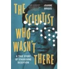 KNYGA Briggs, Joanne Scientist Who Wasn't There: A true story of staggering deception