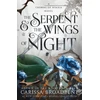KNYGA Broadbent, Carissa Serpent &amp; the Wings of Night: Book 1 of the Nightborn Duet