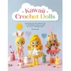 KNYGA Brocard, Elise Kawaii Crochet Dolls: Amigurumi Patterns for 10 Adorable Dolls and 30 Cute Characters