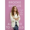 KNYGA Brooke Shields is Not Allowed to Get Old