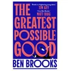 KNYGA Brooks, Ben Greatest Possible Good: Shortlisted for the Sunday Times Young Writer of the Year Award