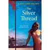 KNYGA Brown Kate Lord Sidabrinis Thread: A heartbreaking dual timeline historical romance for fans of Santa Montefiore and Dinah Jefferies