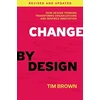 KNYGA Tim Brown Brown Tim Change by Design, Revised and Updated: How Design Thinking Transforms Organizations and Inspires Innovation