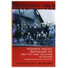 KNYGA Browning Christopher R Ordinary Men: Reserve Police Battalion 11 and the Final Solution in Poland