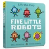 KNYGA Brownlow Mike Five Little Robots: Lift-the-Flap