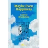 KNYGA Bruckstein, Ludovic Maybe Even Happiness