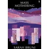 KNYGA Bruni, Sarah Mass Mothering
