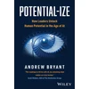 KNYGA Bryant, Andrew Potential-ize: How Leaders Unlock Human Potential in the Age of AI
