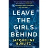 KNYGA Bublitz, Jacqueline Leave the Girls Behind: the brand-new unflinching thriller that demands to be devoured and discussed