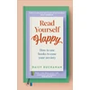 KNYGA Buchanan, Daisy Read Yourself Happy: How to Use Books to Ease Your Anxiety