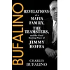 KNYGA Bufalino, Charles Bufalino: Revelations of a Mafia Family, the Teamsters, and the Final Resting Place of Jimmy Hoffa
