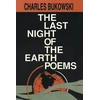 KNYGA Bukowski, Charles Last Night of the Earth Poems