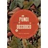 KNYGA Bunyard, Britt A. Fungi Decoded: Encounters with Thirty Fungi