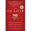 KNYGA John Go-Giver: A Little Story About a Powerful Business Idea