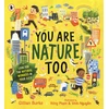 KNYGA Burke Gillian You Are Nature, Too: A mindful picture book about noticing and connecting with nature for readers aged 4, 5, 6, 7 from Springwatch presenter and nature expert