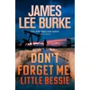 KNYGA Burke, James Lee (Author) Don't Forget Me, Little Bessie