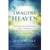 KNYGA Burke, John; Piper, Don Imagine Heaven – Near–Death Experiences, God`s Promises, and the Exhilarating Future That Awaits You