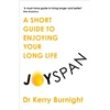 KNYGA Burnight, Dr Dr Kerry Joyspan: A Short Guide to Enjoying your Long Life