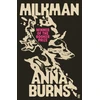 KNYGA Anna Burns Burns Anna Milkman: #1 IRISH TIMES BEST IRISH BOOK OF THE 21ST CENTURY