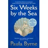 KNYGA Byrne, Paula Six Weeks by the Sea