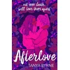KNYGA Byrne, Tanya Afterlove: Stunning queer dark romance of love and the afterlife