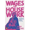 KNYGA Callaci, Emily Wages for Housework: The Story of a Movement, an Idea, a Promise