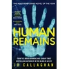 KNYGA Callaghan Jo Human Remains: From the award-winning and Sunday Times bestselling author of IN THE BLINK OF AN EYE