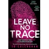 KNYGA Callaghan, Jo Leave No Trace: The new thriller from the author of the Theakstons Crime Novel of the Year, In the Blink of an Eye