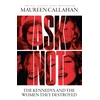 KNYGA Callahan, Maureen Ask Not: The Kennedys and the Women They Destroyed