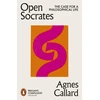 KNYGA Callard, Agnes Open Socrates: The Case for a Philosophical Life