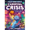 KNYGA Cameron, Neill Mega Robo Bros 6: Carnival Crisis (a Phoenix Comic Book)
