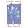 KNYGA Campbell Karen This Bright Life