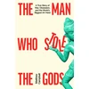 KNYGA Campbell, Matthew Man Who Stole the Gods: A True Story of War, Obsession, and the World's Biggest Art Heist