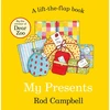 KNYGA Campbell, Rod My Presents: A lift-the-flap book from the creator of Dear Zoo