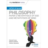 KNYGA Cardinal, Dan; Jones, Gerald My Revision Notes: AQA A-level Philosophy Paper 2 Metaphysics of God and Metaphysics of mind
