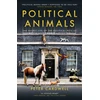 KNYGA Cardwell, Peter Political Animals: The secret life of the political pets of Westminster and Washington