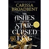 KNYGA Carissa Broadbent Ashes and the Star-Cursed King