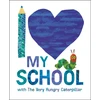 KNYGA Carle, Eric I Love My School with The Very Hungry Caterpillar