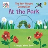 KNYGA Carle, Eric Very Hungry Caterpillar – At the Park: A Magic Wheel Book