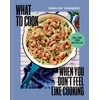KNYGA Caroline Chambers What to Cook When You Don't Feel Like Cooking - A Cookbook