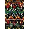 KNYGA Caroline Dodds Pennock On Savage Shores