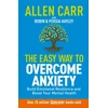 KNYGA ROBIN Allen Carr: The Easy Way to Overcome Anxiety: Build Emotional Resilience and Boost Your Mental Health
