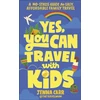 KNYGA Carr, Jenna Yes, You Can Travel With Kids: A No-Stress Guide to Easy, Affordable Family Travel