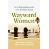 KNYGA Carrier, Rhonda; Davies, Tracey Wayward Women: Sex, Friendship and the Midlife Reset. A Memoir of Reinvention, Female Friendship, and Wild Travels Around the World