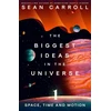 KNYGA Carroll, Sean Biggest Ideas in the Universe 1: Space, Time and Motion