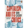 KNYGA Cassidy, John Capitalism and Its Critics: A Battle of Ideas in the Modern World